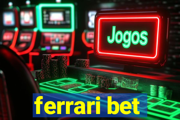 ferrari bet